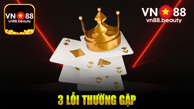 3 lỗi thường gặp khiến quá trình đăng nhập Vn88 thất bại