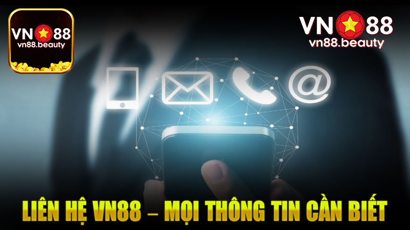 Liên hệ Vn88 – Mọi thông tin cần biết để kết nối với nhà cái