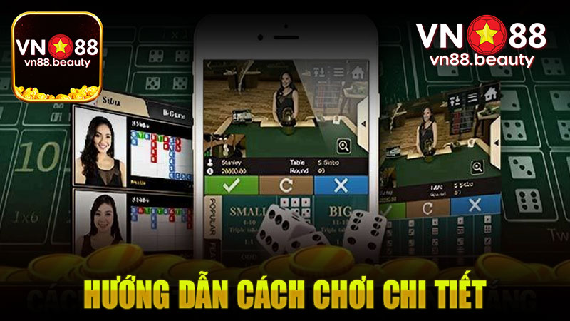 Tài xỉu Vn88 sẽ hướng dẫn cách chơi chi tiết cho bạn mới