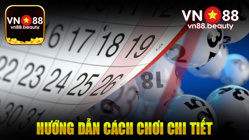 Xổ số Vn88 với hướng dẫn cách chơi chi tiết cho bạn mới